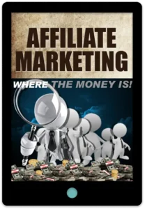 Affiliate Marketing Where The Money Is E-Book Cover