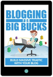 Blogging For Big Bucks E-Book Cover