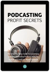 Podcasting Profit Secrets E-Book Cover