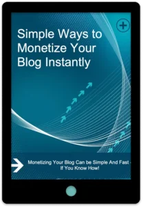 Simple Ways To Monetize Your Blog Instantly E-Book Cover