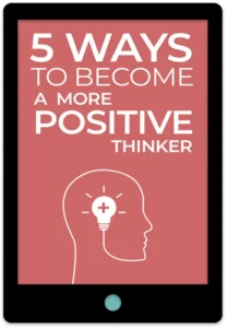 5 Ways To Become A More Positive Thinker E-Book Cover