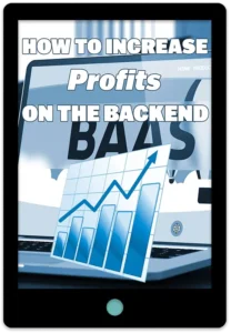 How To Increase Profits On The Backend E-Book Cover