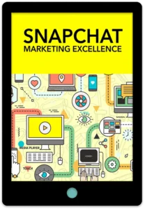 Snapchat Marketing Excellence E-Book Cover